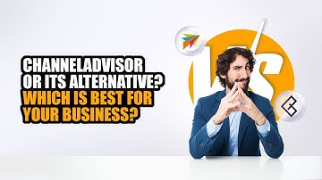 This Best ChannelAdvisor Alternative Makes More Sense Than Channeladvisor Itself