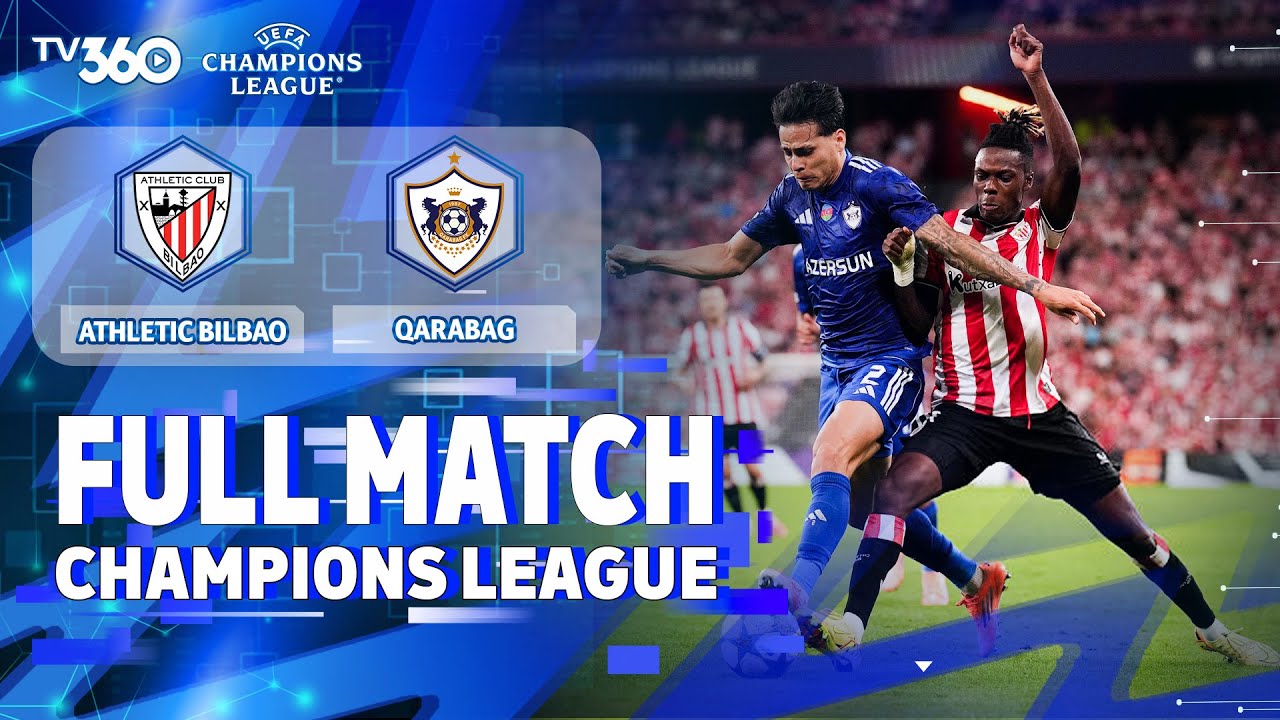 Highlights Athletic Bilbao vs Qarabag: Cú Sốc Phút Đầu - Vòng Bảng UCL 25/26