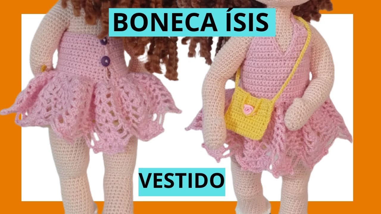 BONECA ÍSIS: VESTIDO DE CROCHE PARA SUAS BONECAS!!!  (+ PDF DA BONECA AMIGURUMI COMPLETA) aula 12