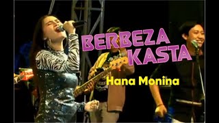 Hana Monina ~ Berbeza Kasta (Lirik)