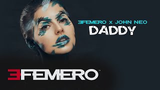 EFEMERO X John Neo - Daddy ( Extended Version )