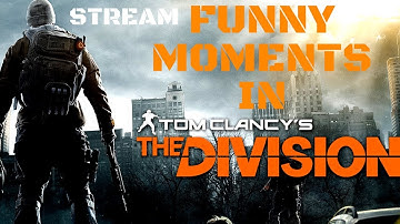 Stream Highlights | Division Funny Moments