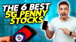 The 6 Best 5G Penny Stocks To Buy Right Now!