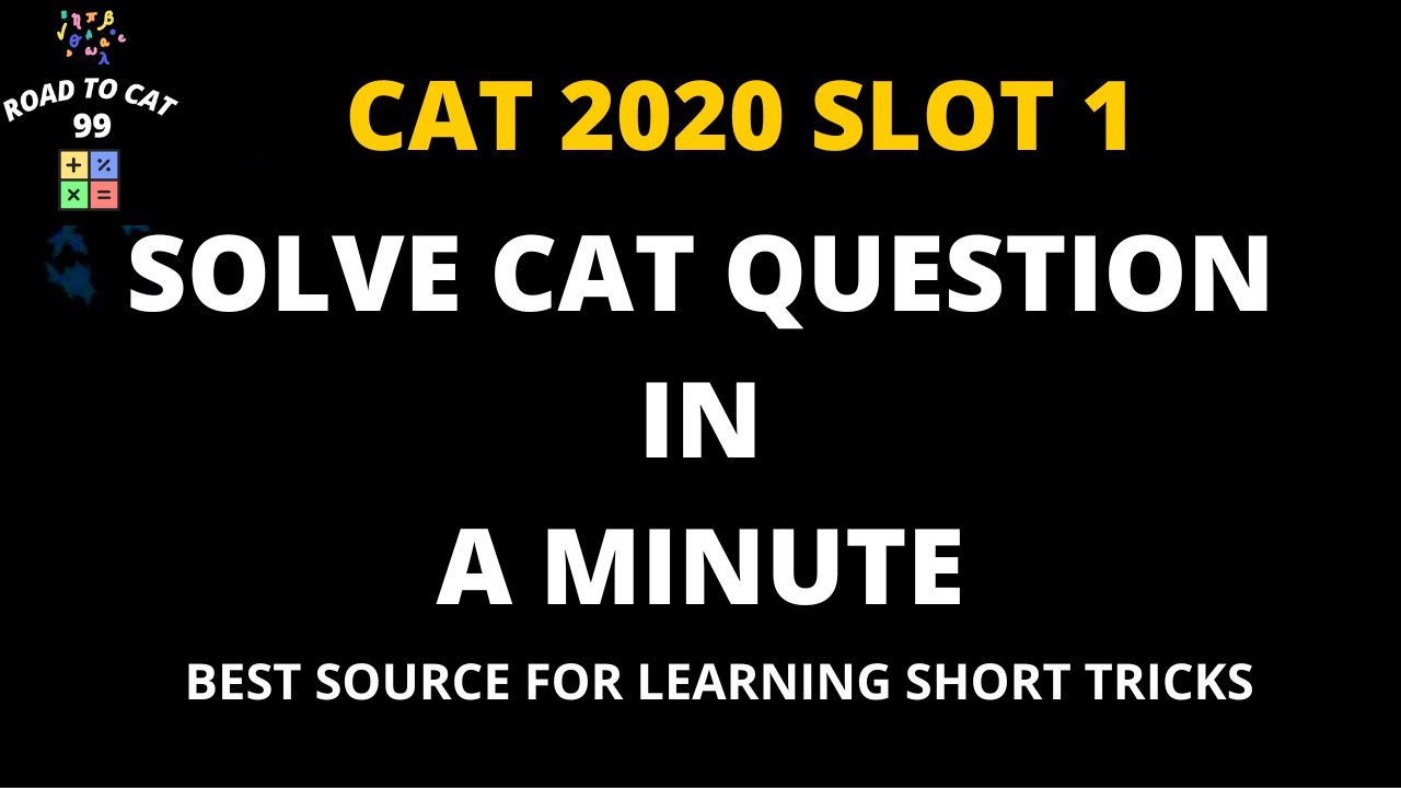 CAT 2020 SLOT 1 QUANTS SOLUTIONS || ROAD TO CAT 99