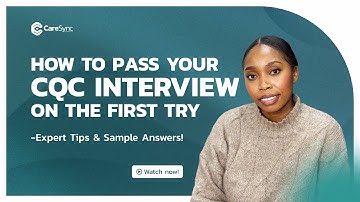 How to Pass Your CQC Interview on the First Try | Care Sync Experts
