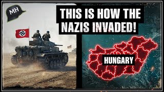Why did 500,000 Nazis INVADE Hungary if they were ALLIES?