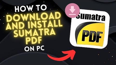 How to DOWNLOAD and INSTALL SUMATRA PDF on WINDOWS