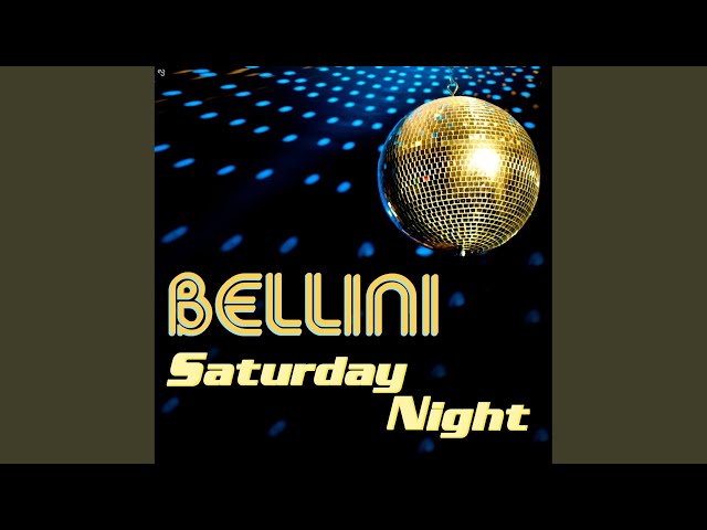 Bellini - Saturday Night