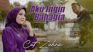 Cut Zuhra - Aku Ingin Bahagia (Official Music Video)