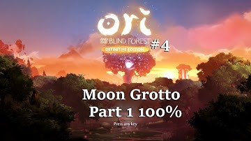 Moon Grotto Part 1 | Ori and the Blind Forest Definitive Edition 100% #4