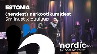 5Miinust X Puuluup - Narkootikumidest Estonia 2024 I Live At Nordic Eurovision Party 2024