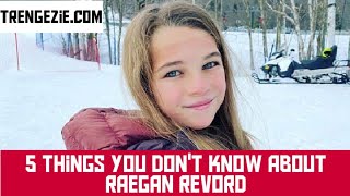 Reagan Revord (Biography, Age, Parents, Net worth) - 5 Things You Don't Know About Her Wealth