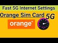 Orange sim card internet settings  manually 4g 5g apn settings