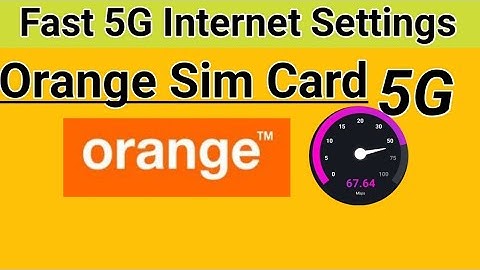 orange sim card internet Settings | Manually 4g 5g apn Settings