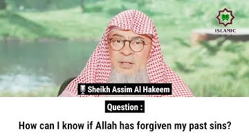 How can I know if Allah has forgiven my past sins? | Sheikh Assim Al Hakeem