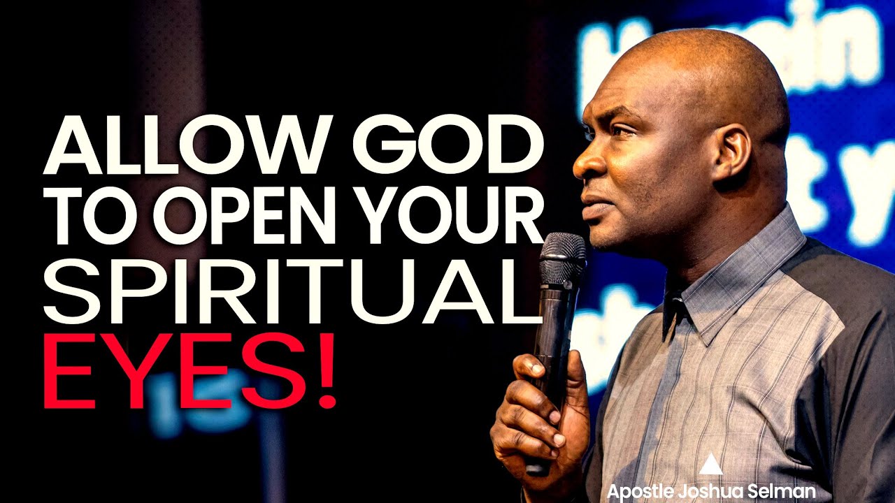 ASK GOD TO GIVE YOU THE GIFT OF SIGHT NOW - APOSTLE JOSHUA SELMAN HOW ...