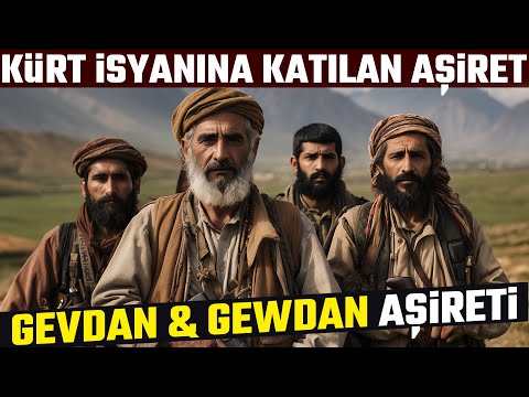 Gevdan & Gewdan Aşireti Hakkında Bilinmeyenler #kimdir