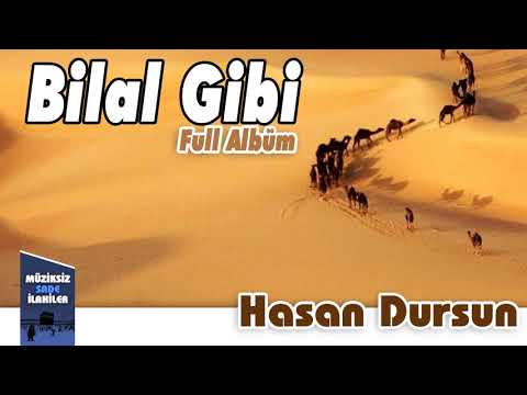 Hasan Dursun - Bilal Gibi |  Full Müziksiz Albüm