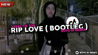 Download Lagu DJ RIP LOVE ( BOOTLEG ) VIRAL TIK TOK 2025 !!! MP3