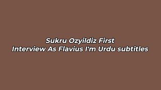 Sukru Ozyildiz As Flavius First Interview In Subtitles (All Languages) Flavius Interview
