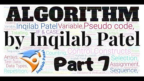 Designing Algorithm Part 7 for O Level / IGCSE Computer Science by Inqilab Patel