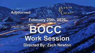 BOCC Work Session - 02/25/2020