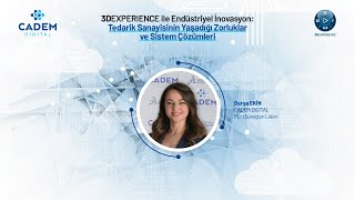 Cadem Digital Plm Süreçleri Ekip Lideri Derya Ekin - 3Dexperience Ile Endüstriyel İnovasyon Webinarı