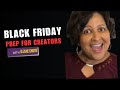 Black Friday Prep for Creators