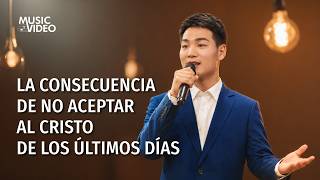 Música cristiana | La consecuencia de no aceptar al Cristo de los últimos días