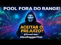 💥 Pool Fora do Range: Realizo o Prejuízo ou Reposiciono? | Estratégias Contra o IL no DeFi