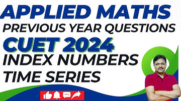 CUET 2024 | Applied Maths | Index Numbers & Time series | PYQ | Gaur Classes