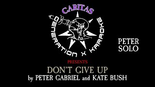 Peter Gabriel & Kate Bush - Don't Give Up (Peter Solo) - Karaoke Instr. w. Lyrics - Caritas Karaoke