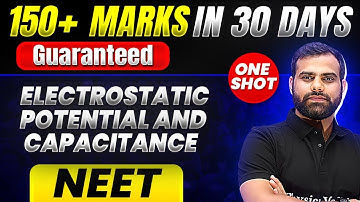 150+ Marks Guaranteed: ELECTROSTATIC POTENTIAL AND CAPACITANCE | Quick Revision 1 Shot Physics