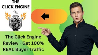The Click Engine Review - Get 100% REAL Buyer Traffic