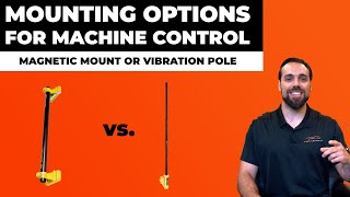 Mounting Options For Machine Control Receivers - Magnetic Mount vs Vibration Pole