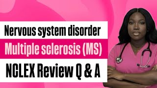Multiple sclerosis NCLEX Review for nursing students nervous system disorder 