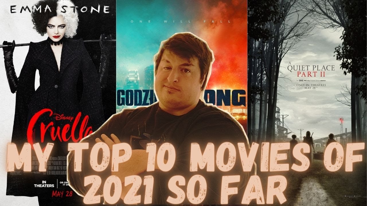 My Top 10 Movies Of 2021 So Far YouTube
