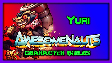 Awesomenauts Character Builds - Yuri!