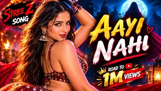 Aayi Nai | Stree 2 | Pawan Singh, Simran Choudhary | Sachin-Jigar | Aayi Nai Song