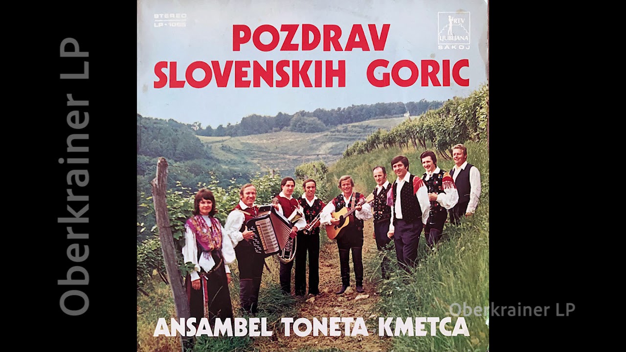 Ansambel Toneta Kmetca ‎- POZDRAV SLOVENSKIH GORIC - 1974