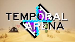 Temporal Arena - Dev Commentary