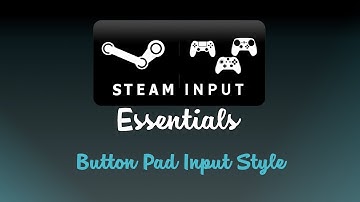 Steam Input Essentials - Eps 5: Button Pad