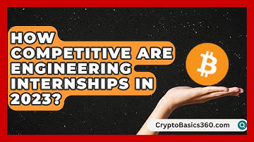 How Competitive Are Engineering Internships in 2023? | Your Engineering Future