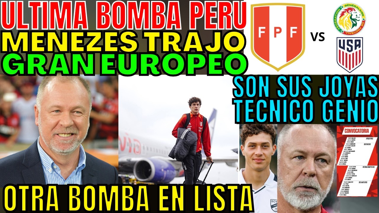 TREMENDO MANO MENEZES TRAJO NUEVO EUROPEO A LA SELECCIÓN PERUANA GRÁN FIGURA EN LISTA DE CONVOCADOS