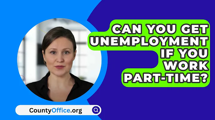 Can You Get Unemployment If You Work Part-Time? - CountyOffice.org