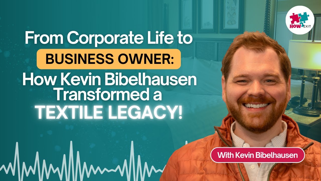 E191: Kevin Bibelhausen's Journey in Acquiring a Textile Company and Empowering Entrepreneurs