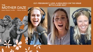 Pregnancy, Loss, & Realness on the gram with Claire Holt