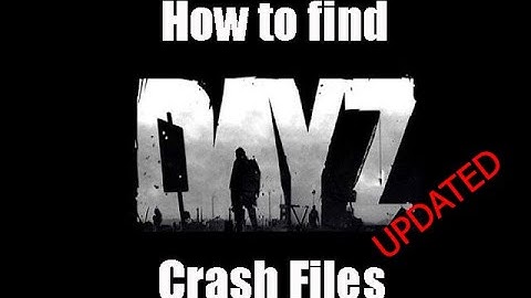 How To Find DayZ Crash Files