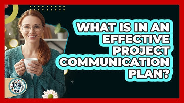 What Is in an Effective Project Communication Plan?