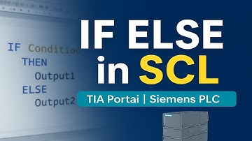 TIA Portal SCL: IF ELSE Statement Explained | Siemens PLC Programming Tutorial